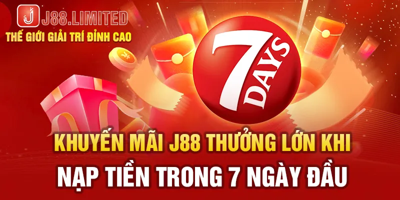 Khuyến mãi J88 thưởng lớn khi nạp tiền trong 7 ngày đầu