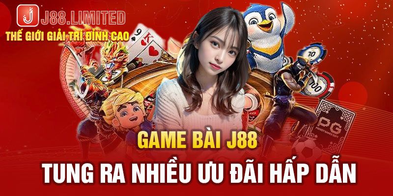 Game bài J88 tung ra rất nhiều chương trình ưu đãi