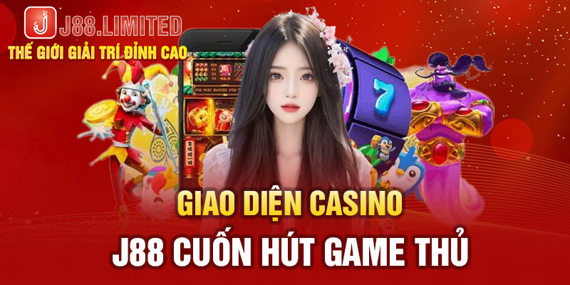 Giao diện Casino J88 cuốn hút game thủ