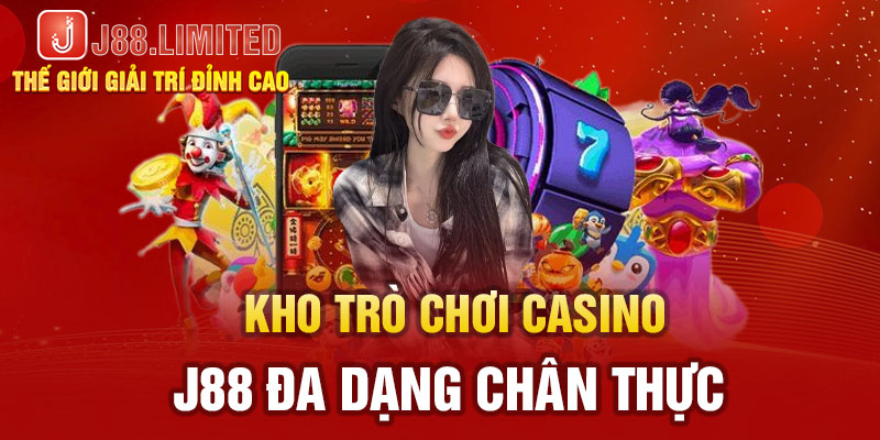 Kho sản phẩm Casino J88 đa dạng