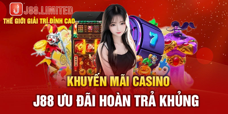 Khuyến mãi Casino J88 độc đáo 