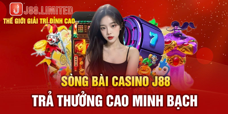 Sòng Casino J88 trả thưởng hấp dẫn 