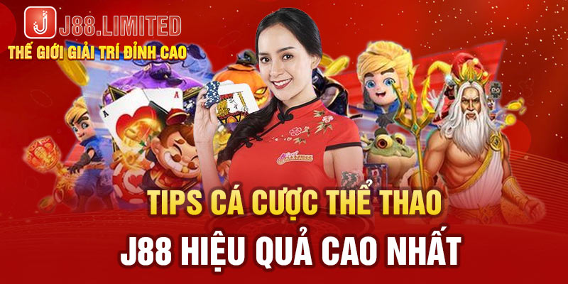 Tips cá độ thể thao J88 hiệu quả cao